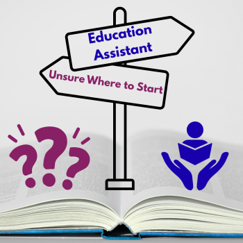 An open book with a two say; to the left reads "Unsure Where to Start" and the right reads "Education Assistant"